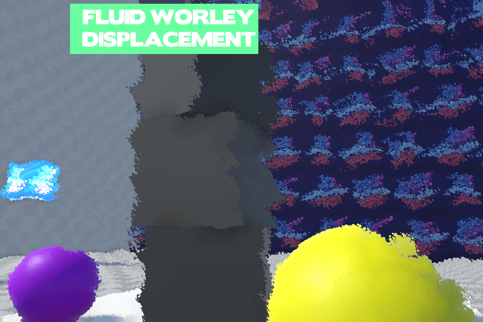 FLUID WORLEY DISPLACEMENT